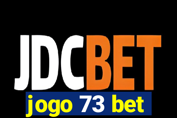 jogo 73 bet